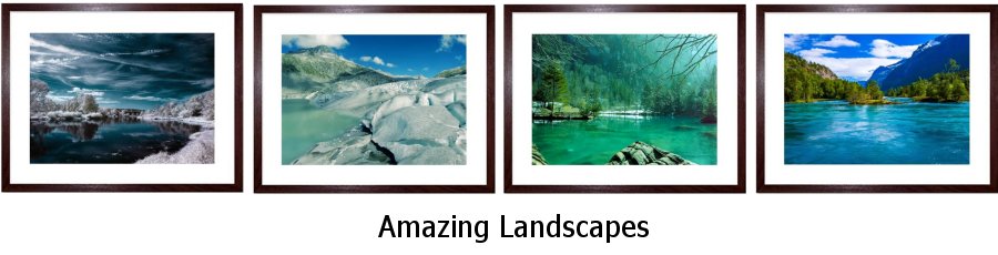 Amazing Landscapes Framed Prints